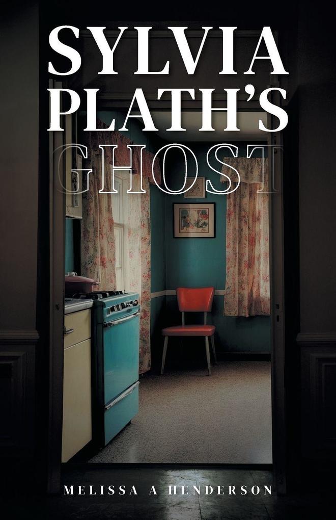 Sylvia Plath's Ghost