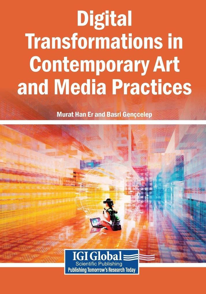 Digital Transformations in Contemporary Art and Media Practices