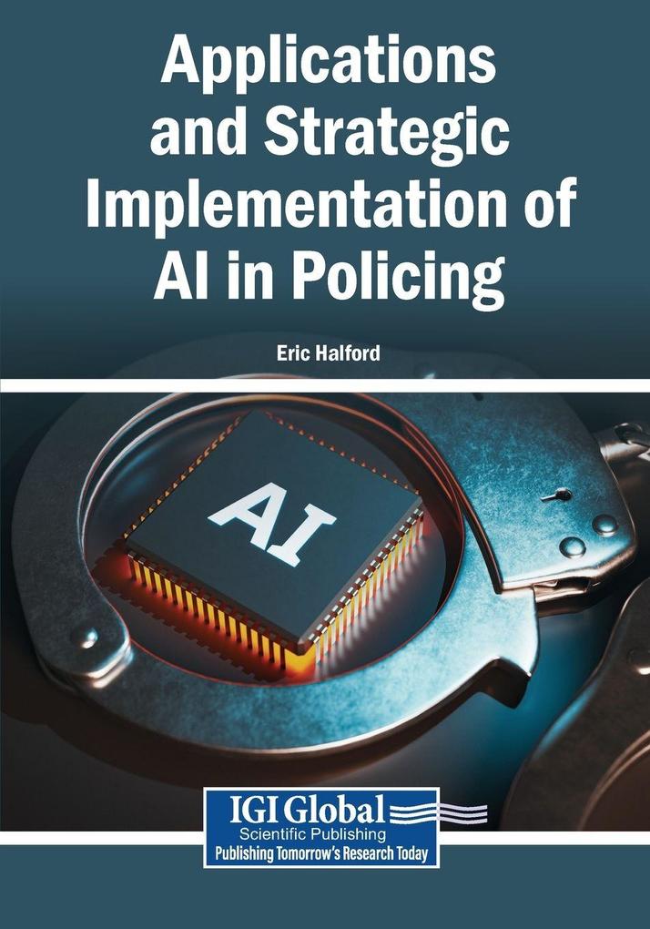 Applications and Strategic Implementation of AI in Policing