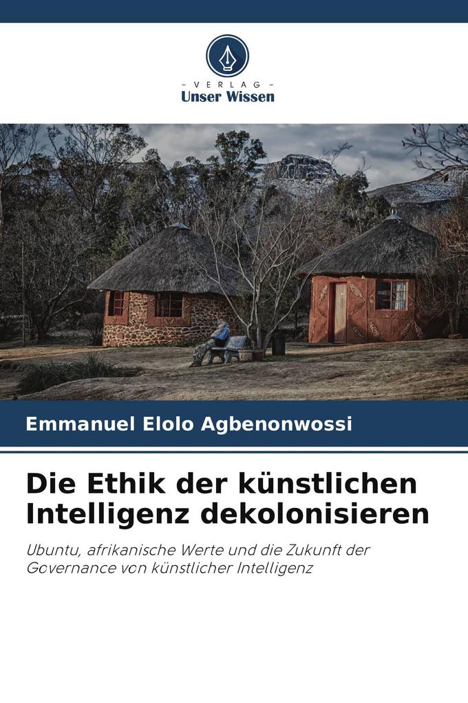 Die Ethik der künstlichen Intelligenz dekolonisieren