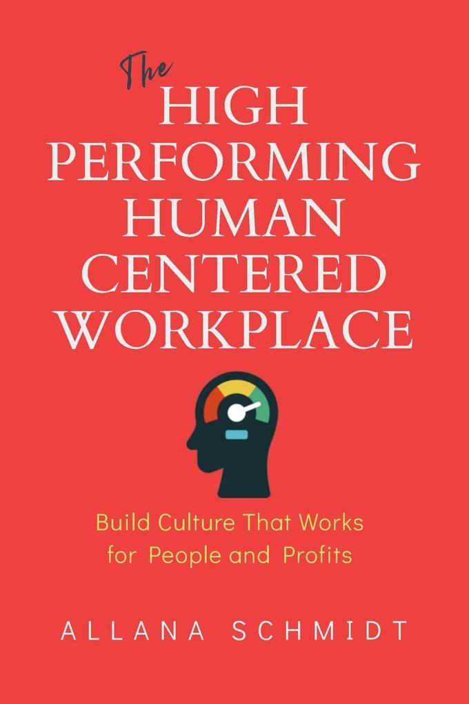 The High-Performing Human-Centered Workplace