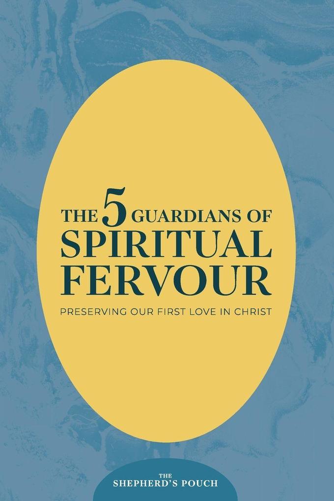 THE FIVE GUARDIANS OF SPIRITUAL FERVOUR