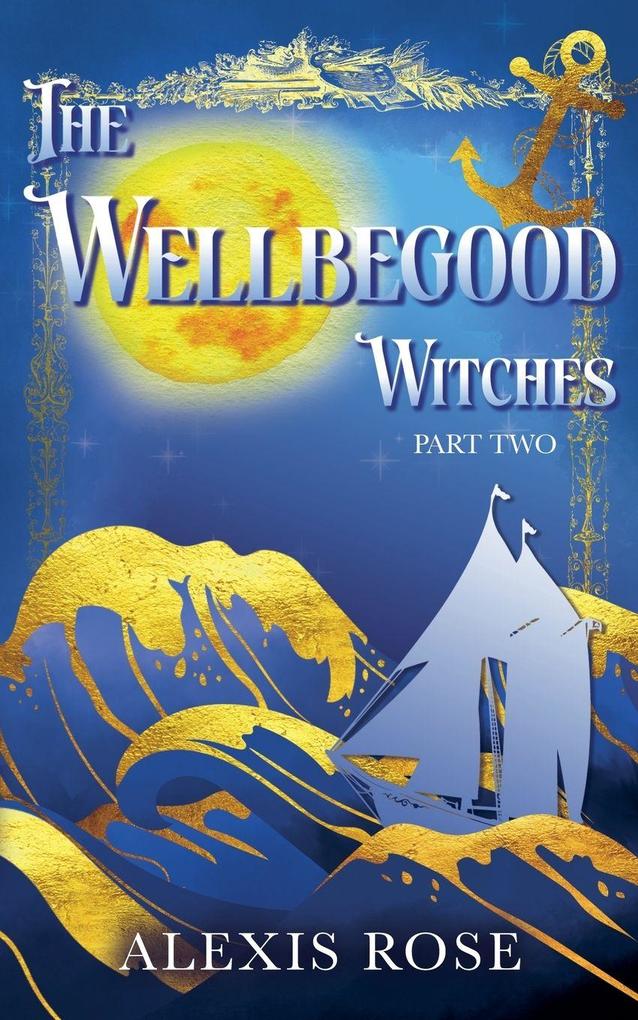 The Wellbegood Witches Part Two