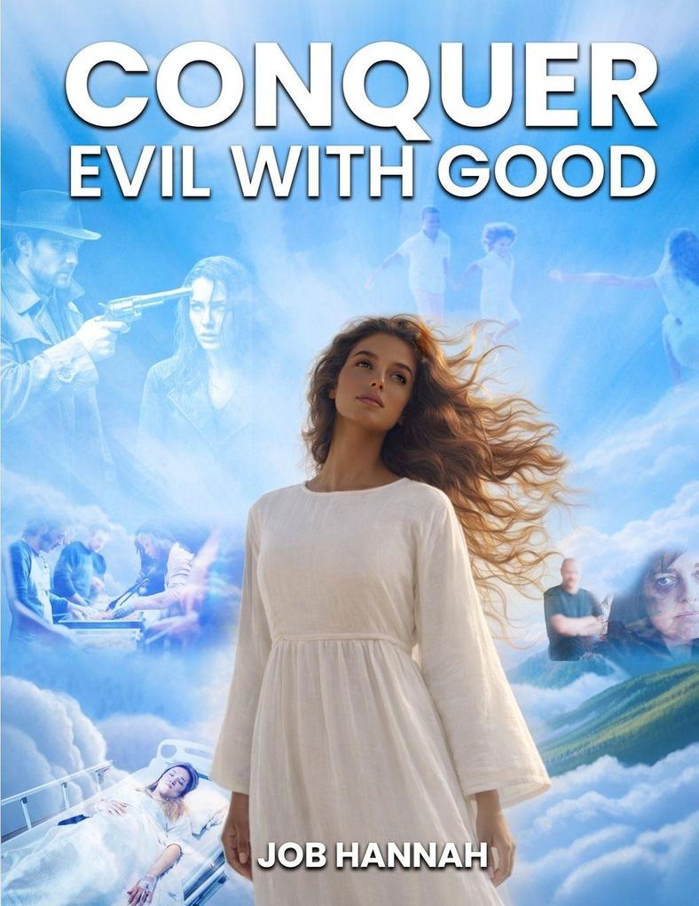Conquer Evil with Good