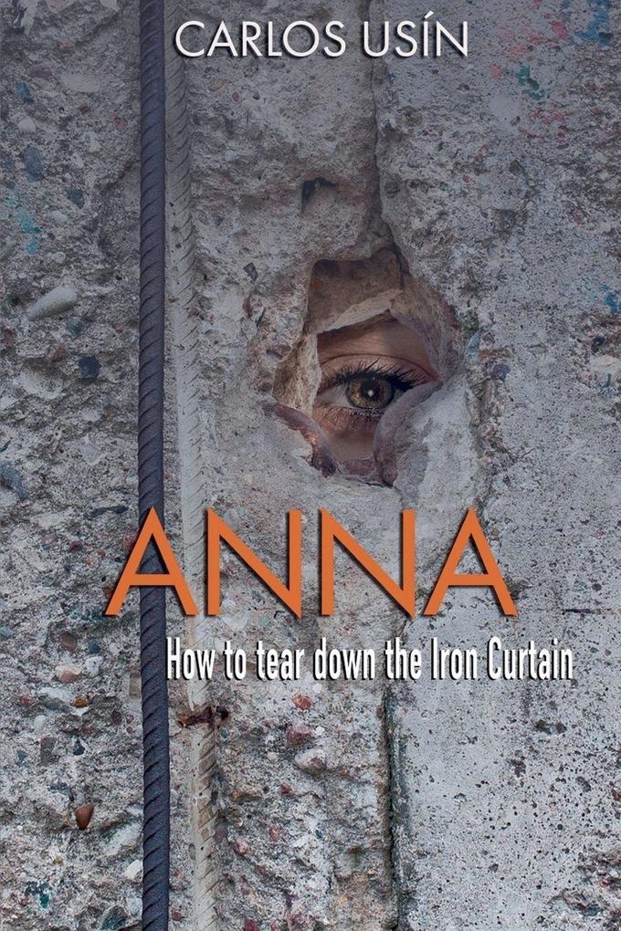 Anna How to tear down the Iron Curtain