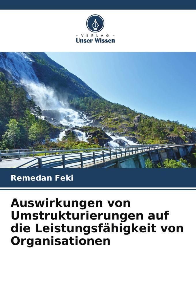Auswirkungen von Umstrukturierungen auf die Leistungsfähigkeit von Organisationen
