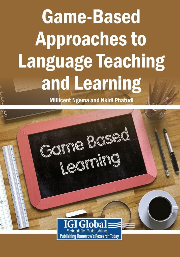 Game-Based Approaches to Language Teaching and Learning