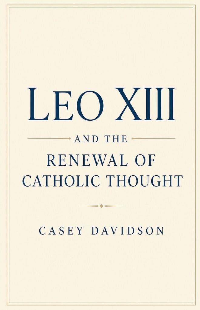 Leo XIII and the Renewal of Catholic Thought