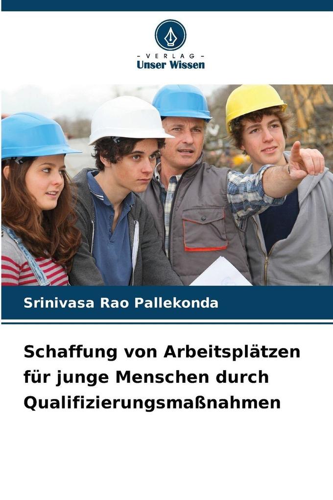 Schaffung von Arbeitsplätzen für junge Menschen durch Qualifizierungsmaßnahmen