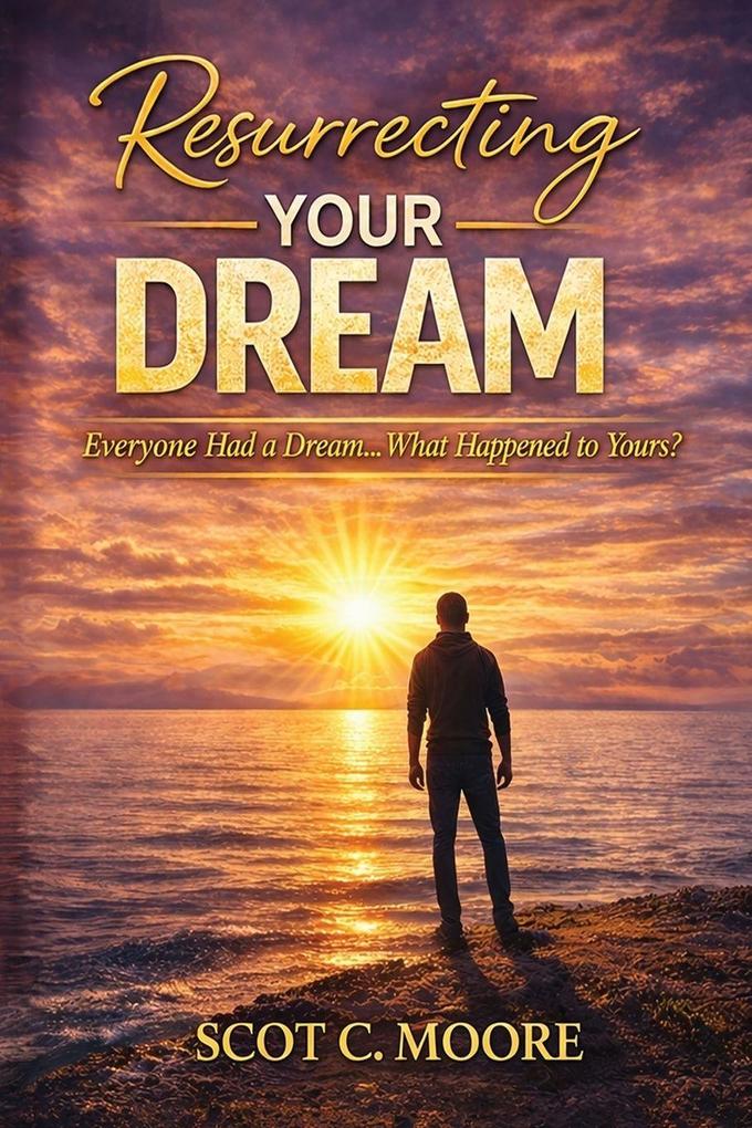 Resurrecting Your Dream