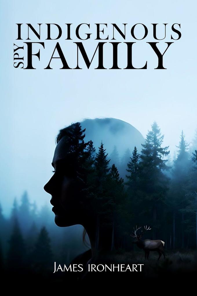 Indigenous Spy Family
