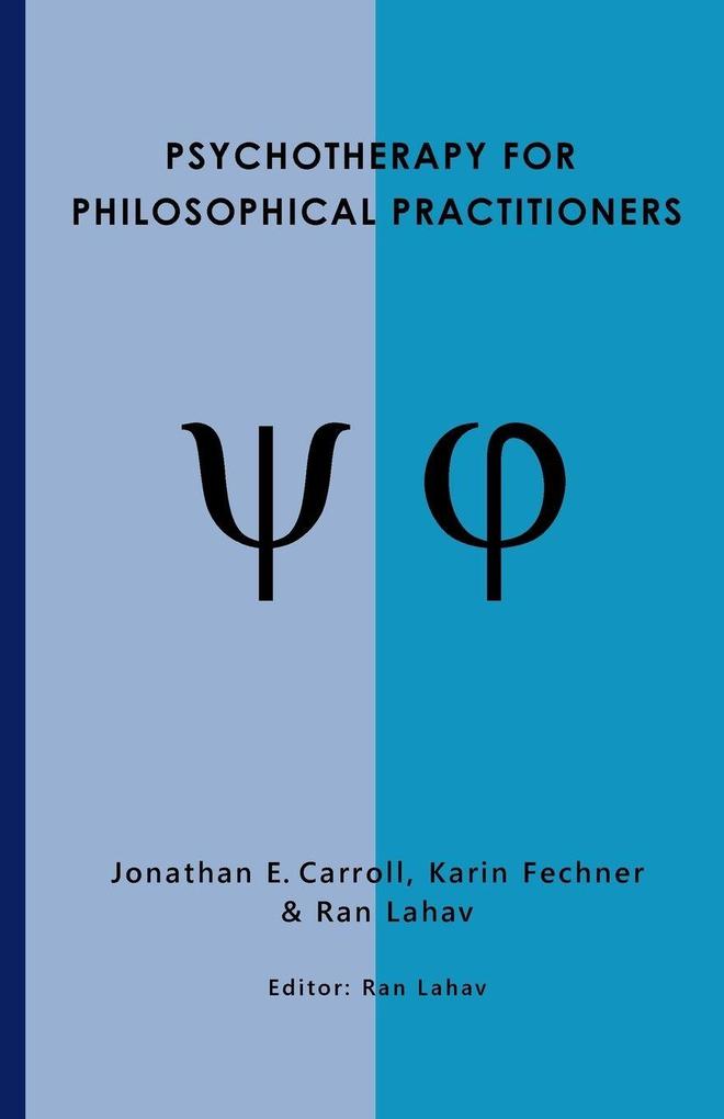 Psychotherapy for Philosophical Practitioners