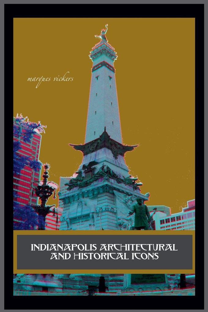 Indianapolis Architectural and Historical Icons