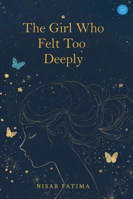 The Girl Who Felt Too Deeply
