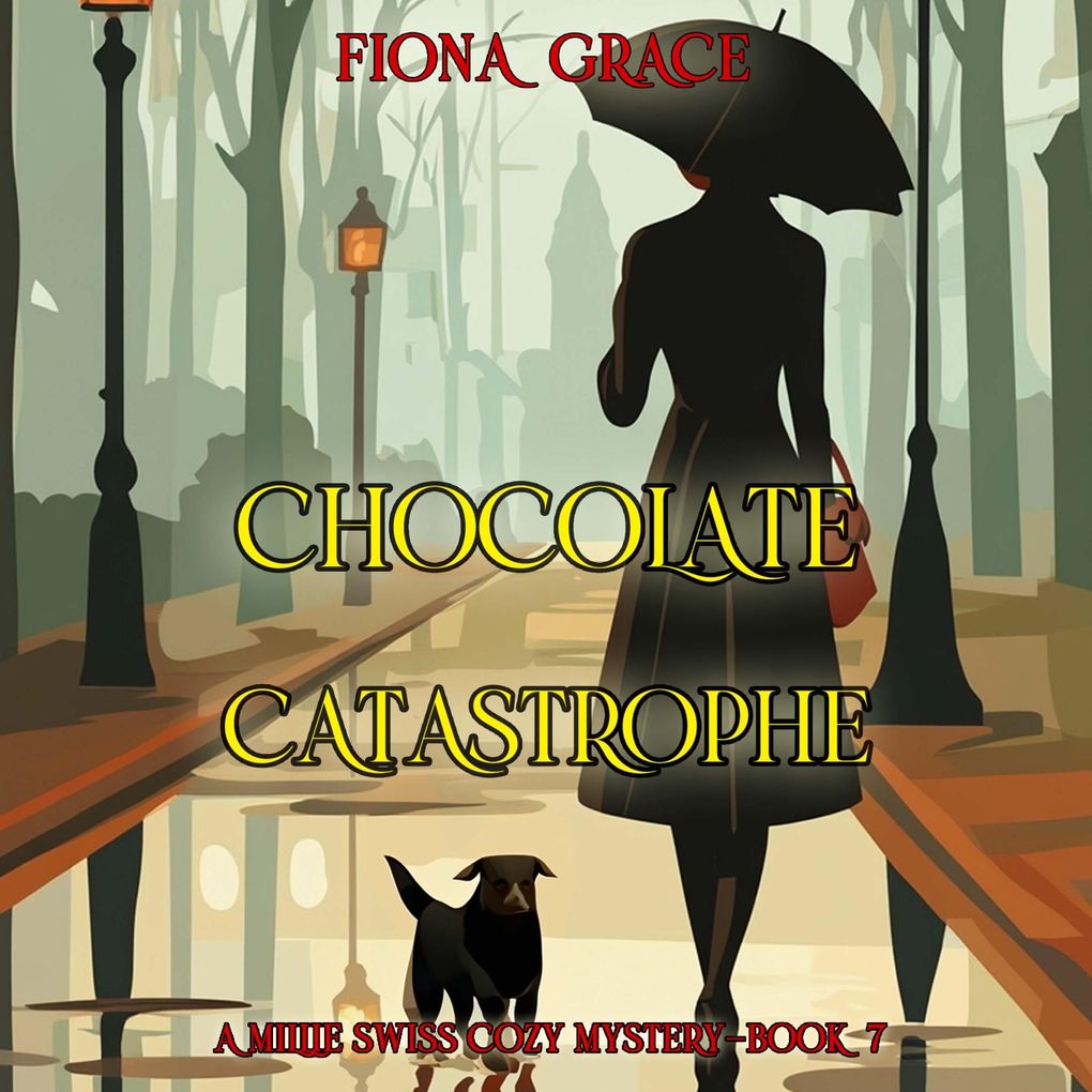 Chocolate Catastrophe (A Millie Swiss Cozy MysteryBook 7)