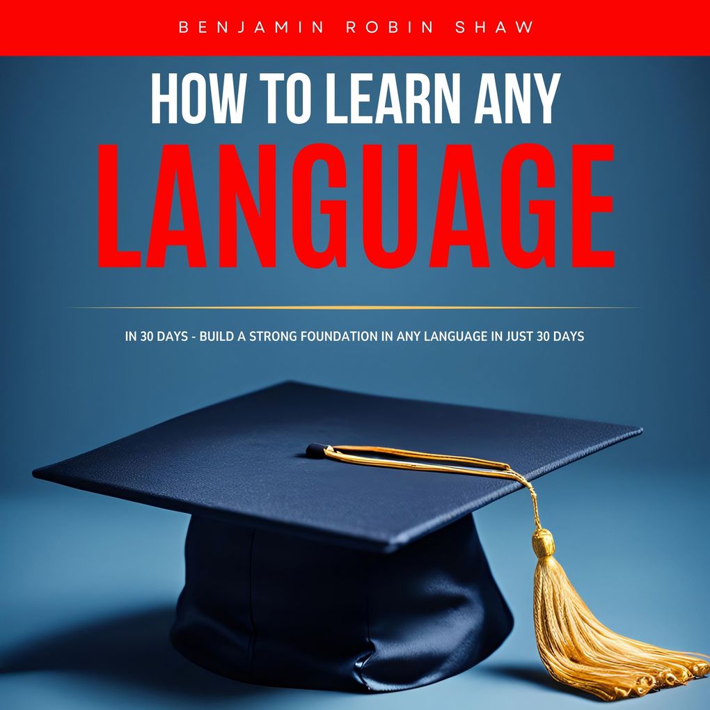 How to Learn Any Language in 30 Days
