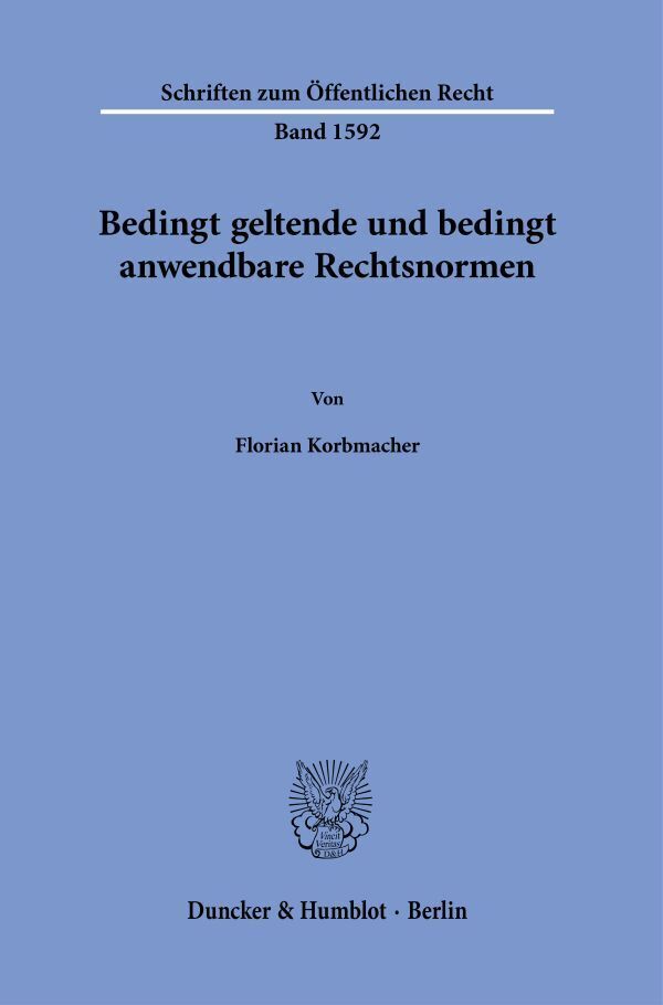 Bedingt geltende und bedingt anwendbare Rechtsnormen