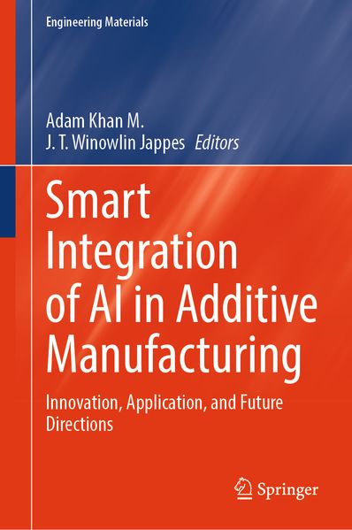 Smart Integration of AI in Additive Manufacturing