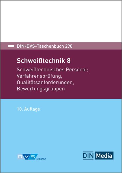 Schweißtechnik 8: Schweißtechnisches Personal Verfahrensprüfung Qualitätsanforderungen Bewertungsgruppen
