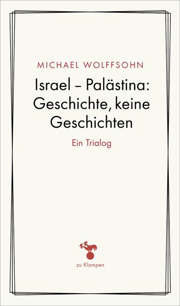 Israel - Palästina: Geschichte keine Geschichte