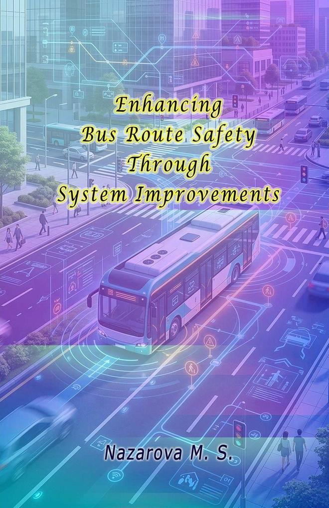 Enhancing Bus Route Safety Through System Improvements