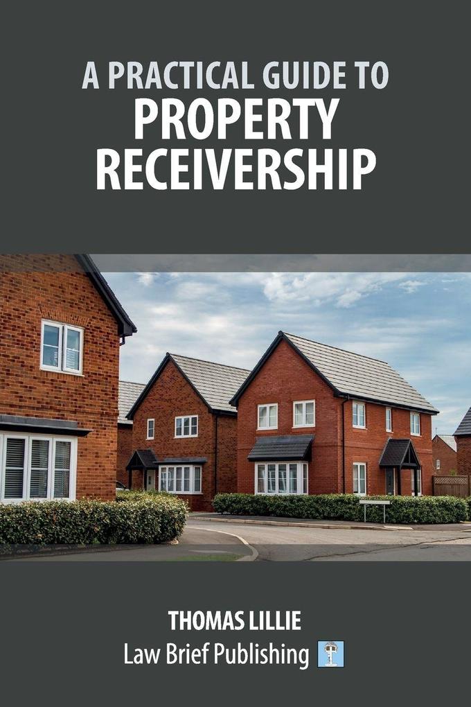 A Practical Guide to Property Receivership