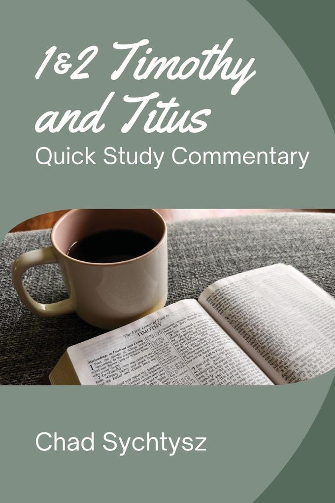 1 & 2 Timothy and Titus Quick Study Commentary