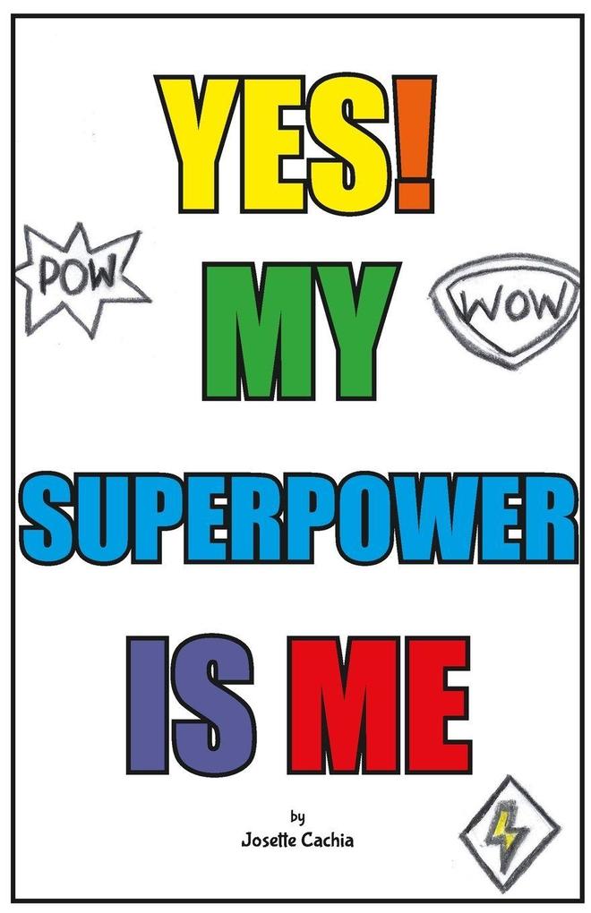 YES! MY SUPERPOWER IS ME