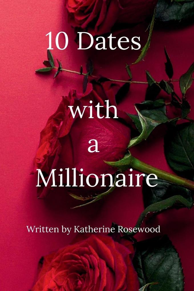 10 Dates With A Millionaire