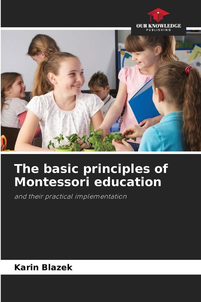 The basic principles of Montessori education