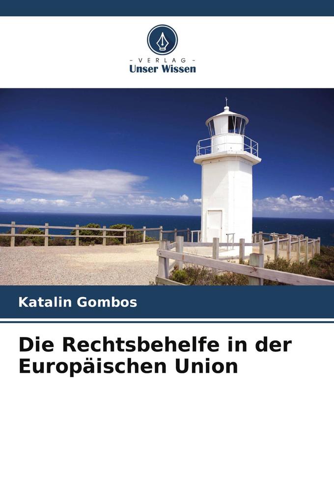 Die Rechtsbehelfe in der Europäischen Union