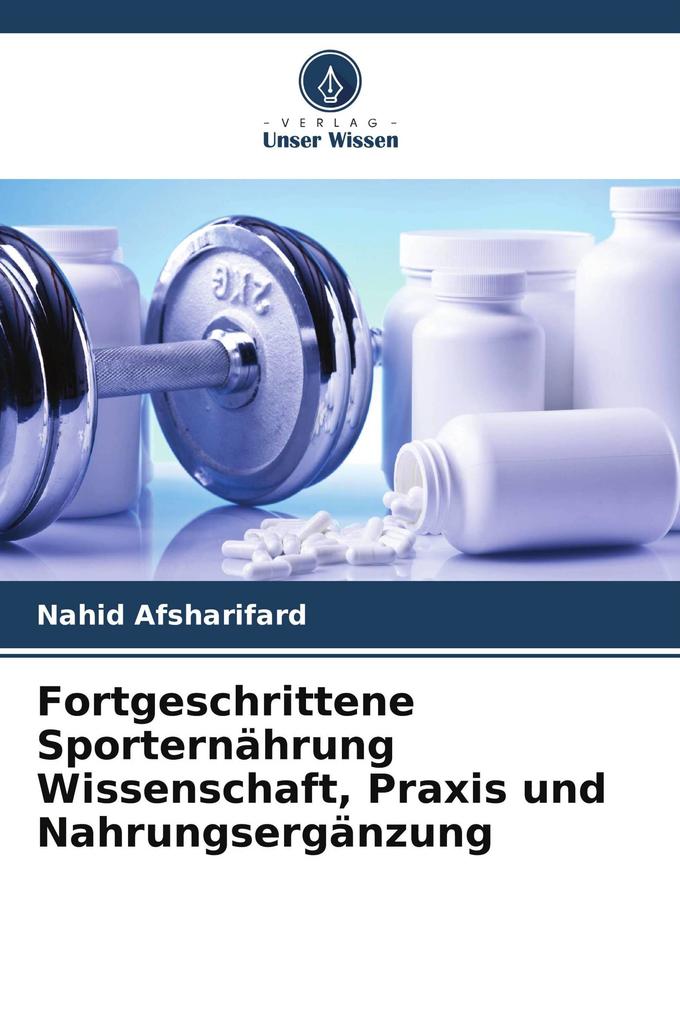Fortgeschrittene Sporternährung Wissenschaft Praxis und Nahrungsergänzung