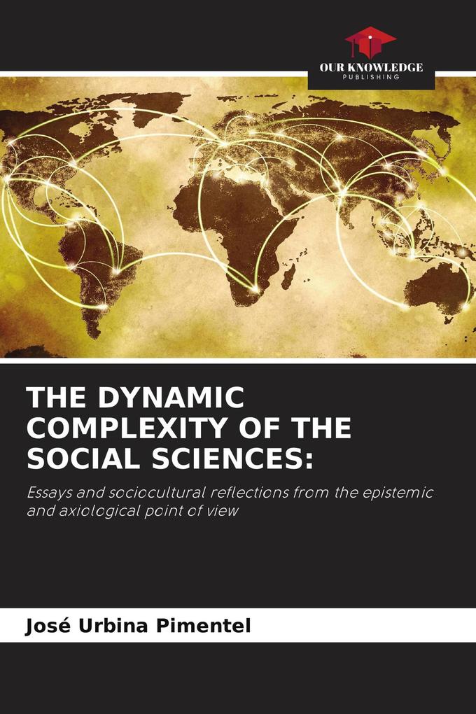 THE DYNAMIC COMPLEXITY OF THE SOCIAL SCIENCES: