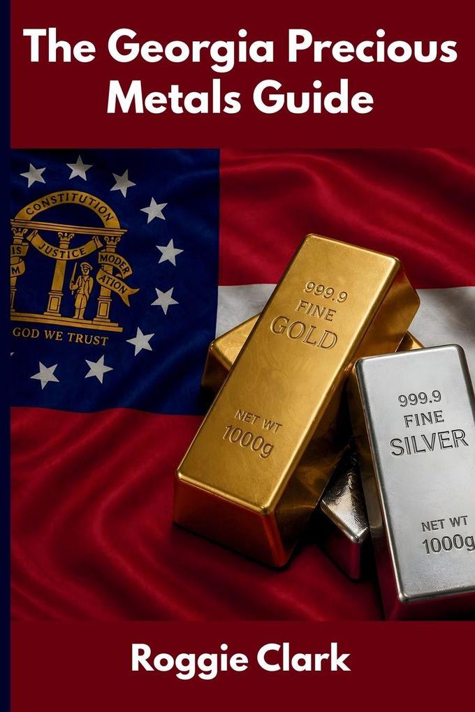 The Georgia Precious Metals Guide