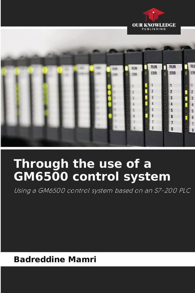 Through the use of a GM6500 control system