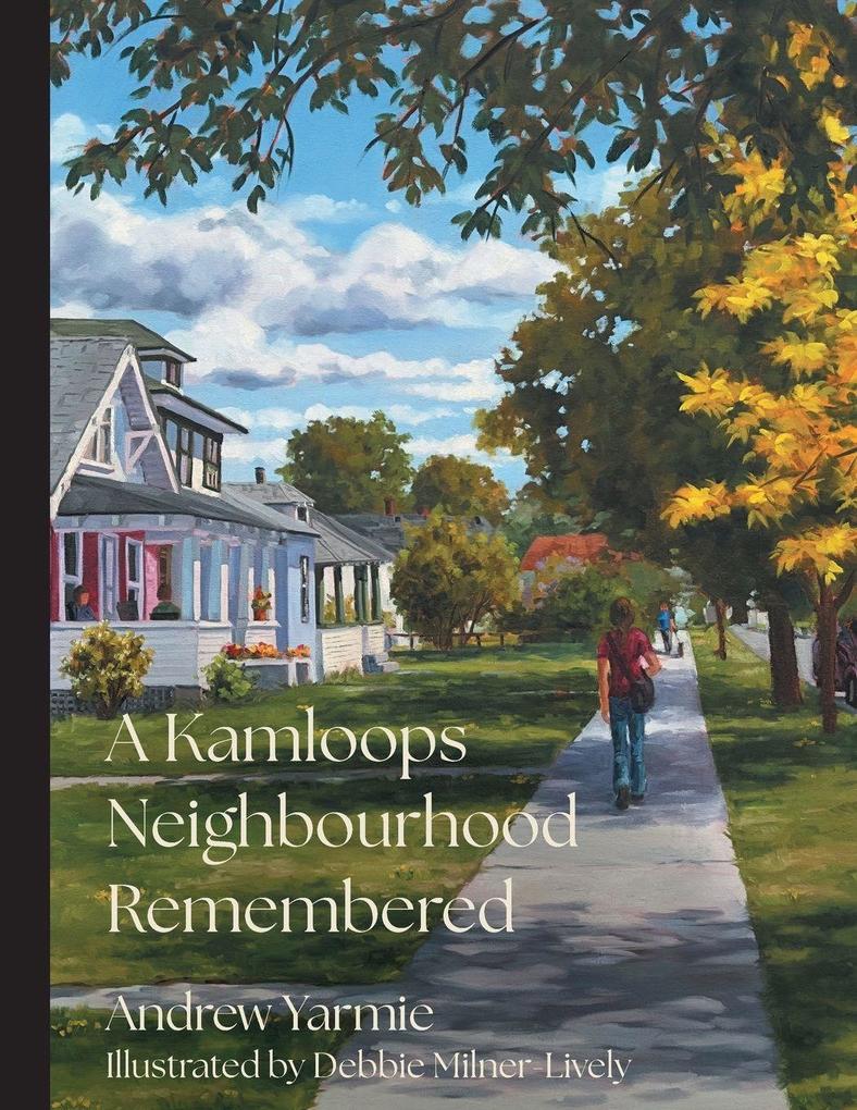 A Kamloops Neighbourhood Remembered