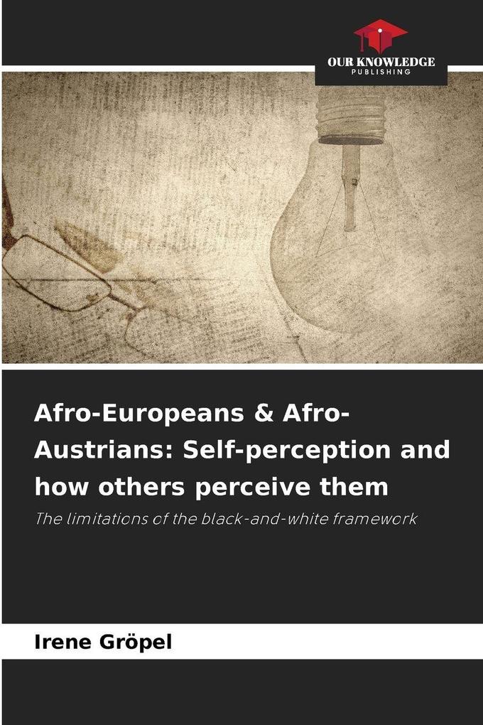Afro-Europeans & Afro-Austrians: Self-perception and how others perceive them