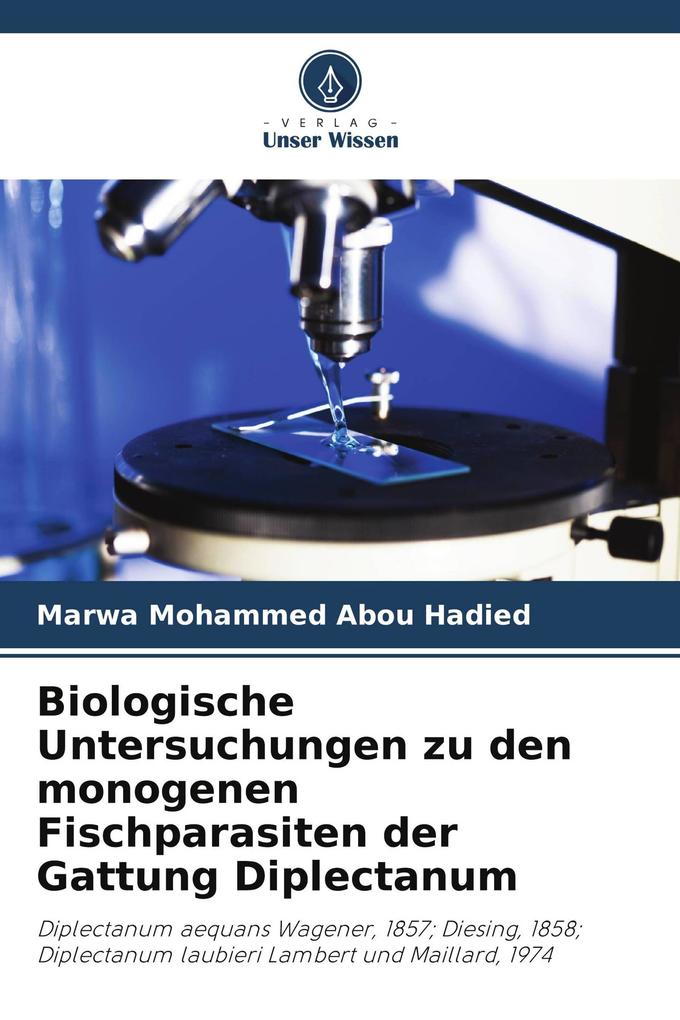 Biologische Untersuchungen zu den monogenen Fischparasiten der Gattung Diplectanum