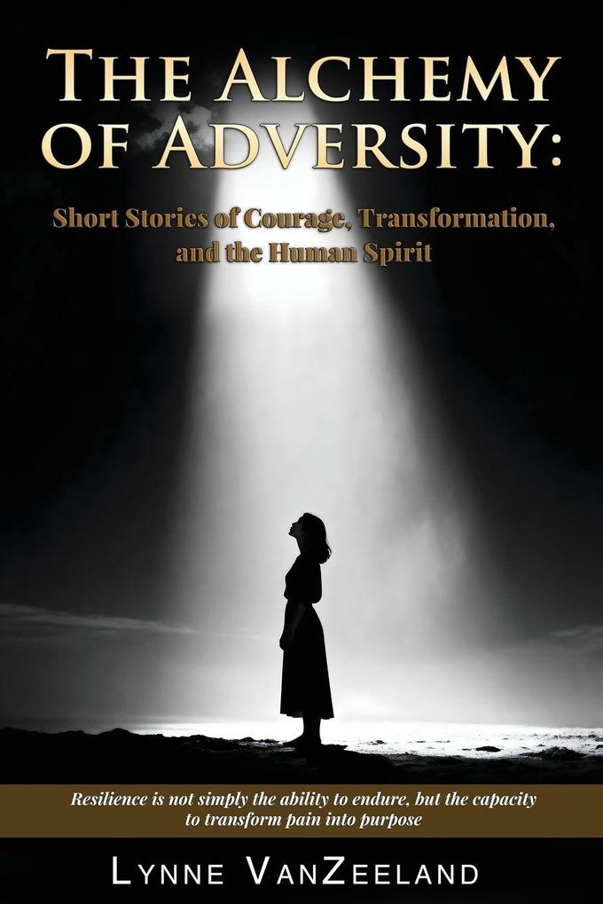 The Alchemy of Adversity