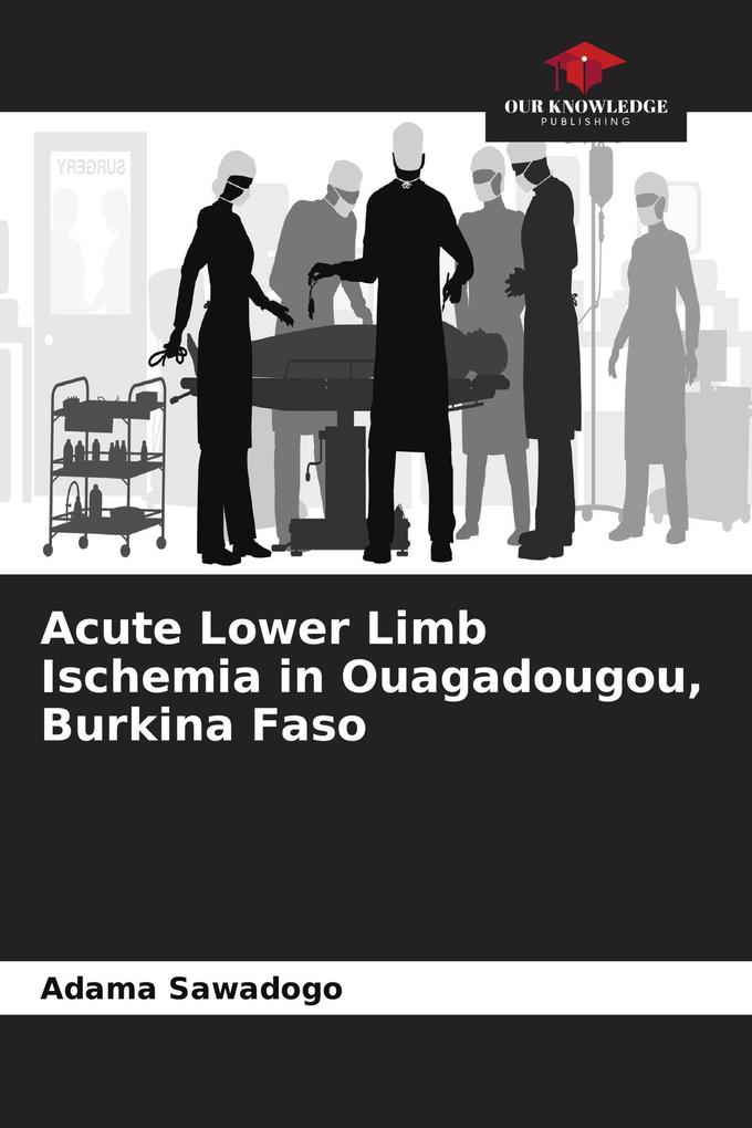 Acute Lower Limb Ischemia in Ouagadougou Burkina Faso