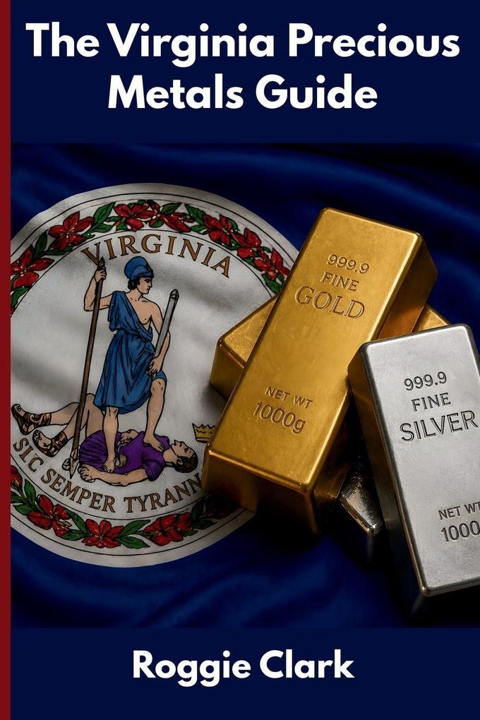 The Virginia Precious Metals Guide