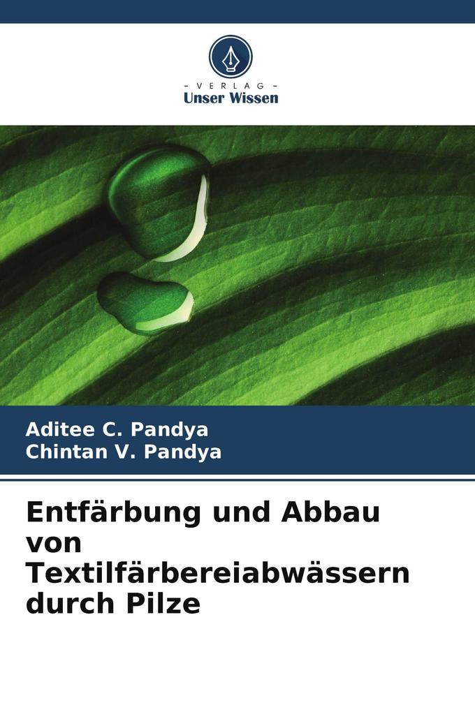 Entfärbung und Abbau von Textilfärbereiabwässern durch Pilze