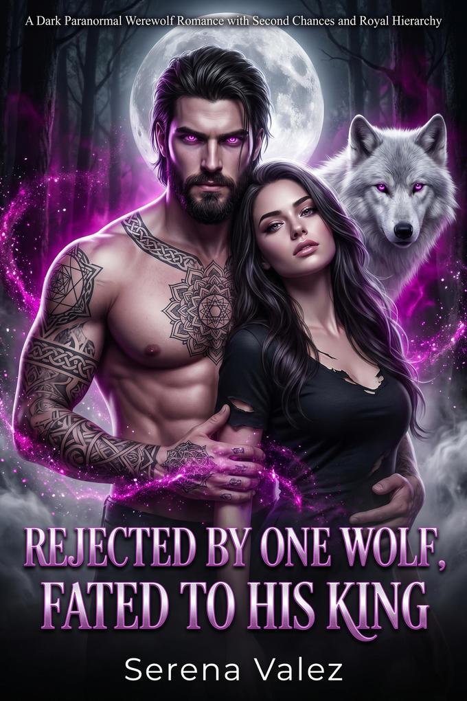 Rejected by One Wolf Fated to His King