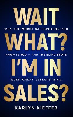 Wait What? I'm in Sales?