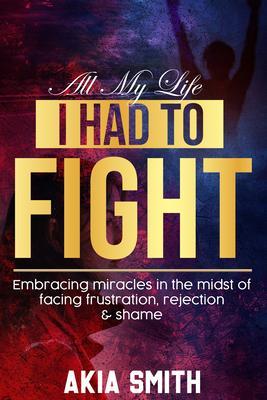 All My Life I Had To Fight