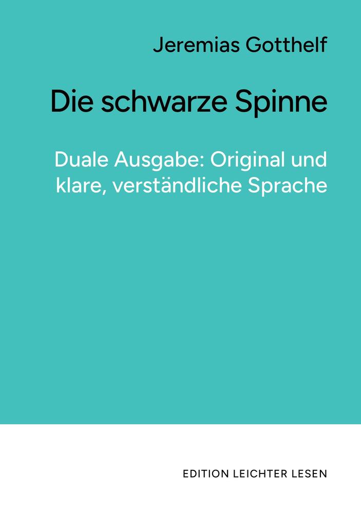 Die schwarze Spinne. In klarer moderner Sprache.