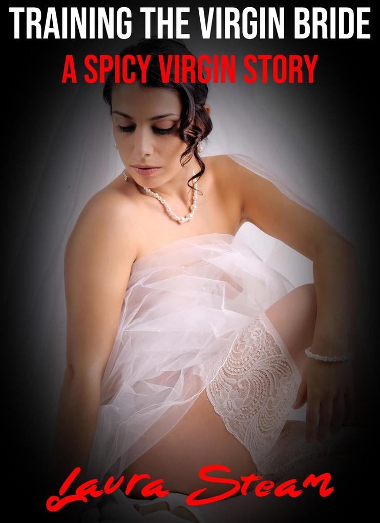 Training the Virgin Bride: A Spicy Virgin Story