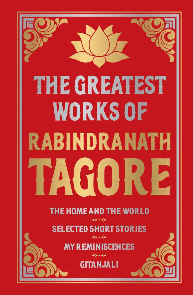 Greatest Works of Rabindranath Tagore