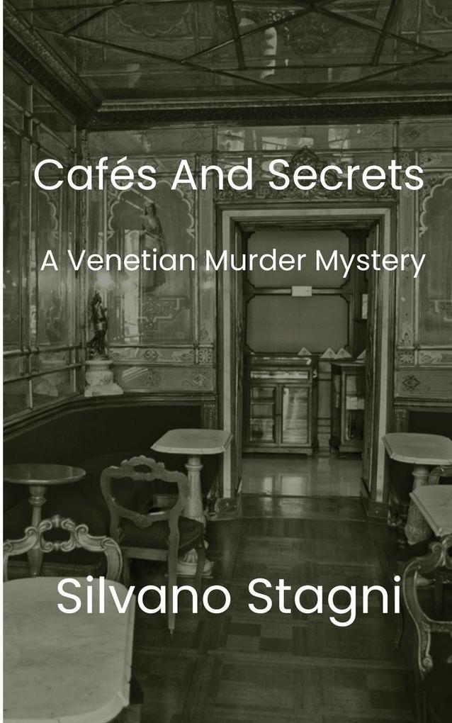 Cafes and Secrets - A Venetian Murder Mystery