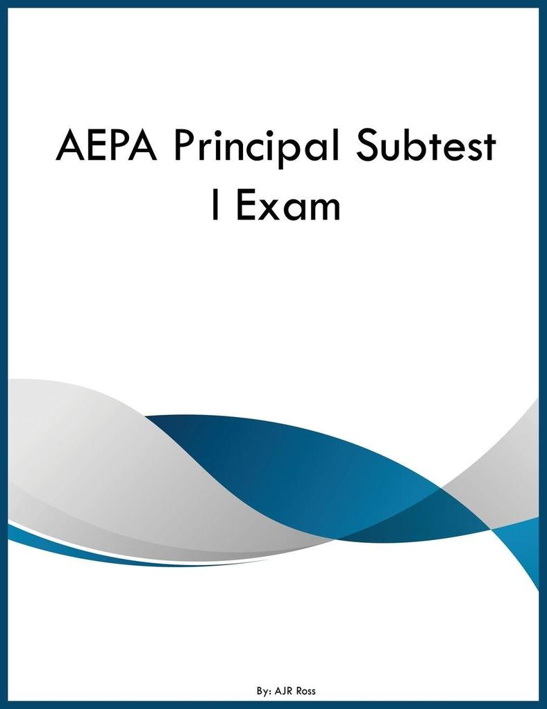 AEPA Principal Subtest I Exam